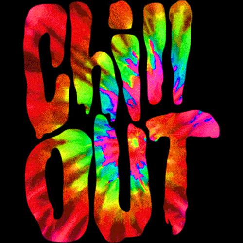 Acid Psychedelic Radical Rad Chill Out Tie Dye Vibes Gnarly Chillout