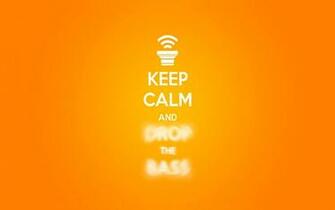 Keep Calm And Drop The Bass HD Wallpaper Magic4walls