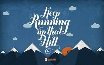 Keep Running Up That Hill Desktop Pc And Mac Wallpaper