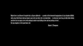 Love Quotes Heaven Drunk Hunter S Thompson HD Wallpaper Peace