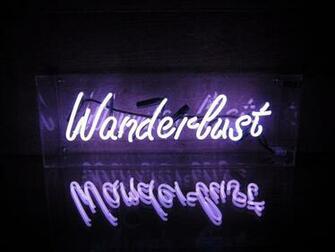 Wanderlust Neon Sign Wallpaper