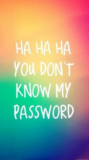 Ha You Don T Know My Password Wallpaper iPhone