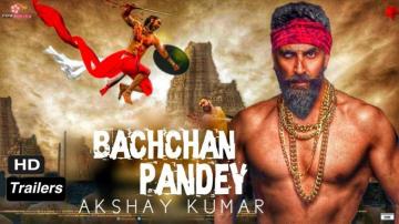 Bachachan Pandey Trailer Akshay Kumar Kriti Upcoming