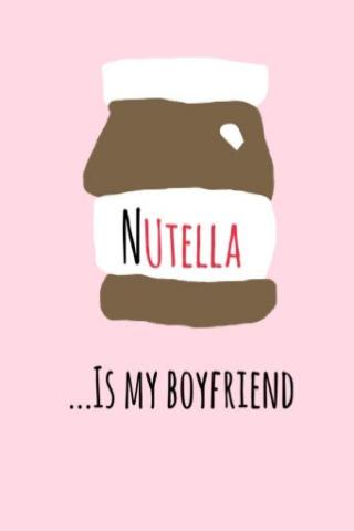 Nutella Is My Boyfriend Wallpaper iPhone Background