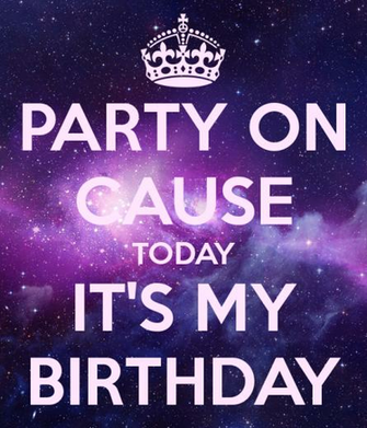 Party On Cause Today It S My BirtHDay Keep Calm And Carry Image