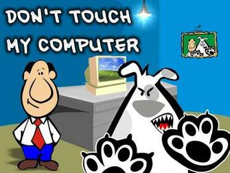 Don T Touch My Computer Wallpaper HD