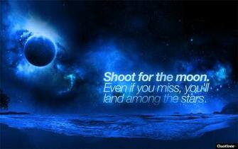 Shoot For The Moon Inspirational Quotes Quotivee