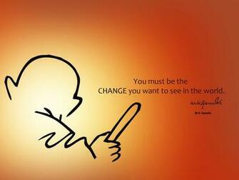 Mahatma Gandhi Wallpaper You Must Be The Change Want To See