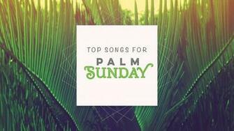 Top Songs For Palm Sunday Services Sharefaith Magazine