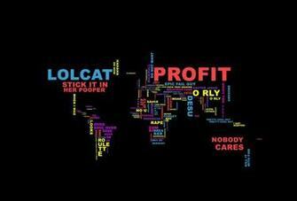 Lolcat Profit Illustration Map World Word Clouds 4chan HD