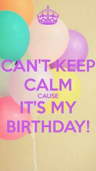 Can T Keep Calm Cause It S My BirtHDay iPhone Wallpaper