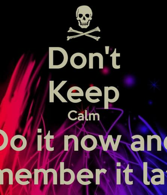 Do It Now Wallpaper Don T Keep Calm And
