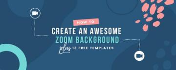 Create An Awesome Zoom Background Plus Templates