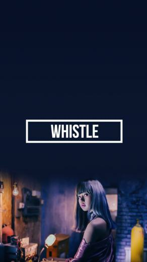 Yg Lockscreen World Blackpink Whistle Wallpaper