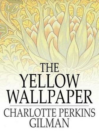 And Buttercups Charlotte Perkins Gilman The Yellow Wallpaper