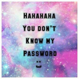 Hahahaha You Don T Know My Password Image By