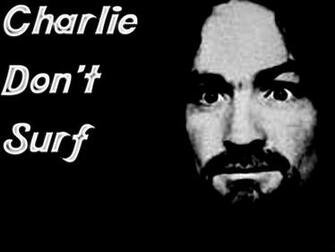 Charlie Dont Surf By Hollowednet