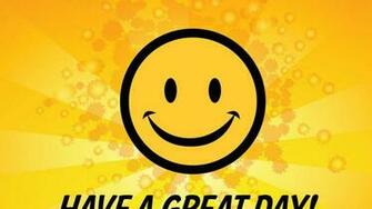 Have A Great Day Wallpaper HD Desktopinhq