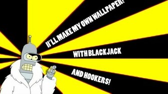 Futurama Bender Quotes Funny Wallpaper