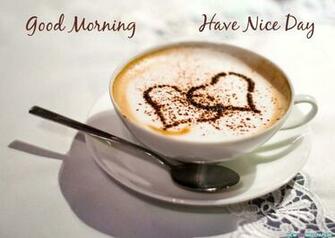 Good Morning Have A Nice Day Wallpaper New HD