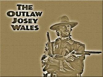The Outlaw Josey Wales Wp By Swfan1977