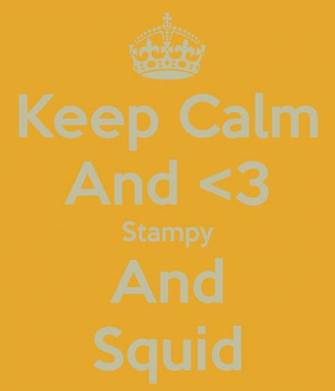 Keep Calm And Stampy Squid Png