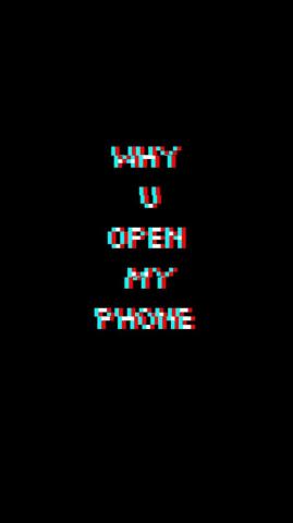 Why You Open My Phone Wallpaper Awesome HD