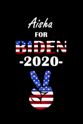 Aisha For Biden Personalised Custom Name