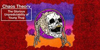 Chaos Theory The Glorious Unpredictability Of Young Thug Pitchfork