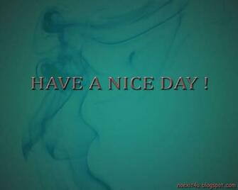 Tags HD Nice Day Wallpaper Have A
