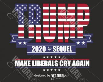 Trump The Sequel Make Liberals Cry Again Svg Vector File