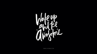 Calligraphy Wake Up Be Awesome Desktop Wallpaper Background