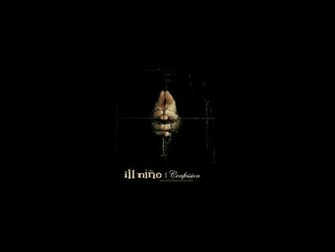 Ill Nino Confession By Illninofr3ak