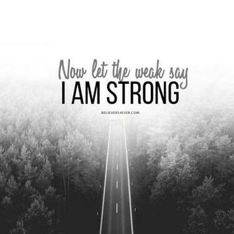 Let The Weak Say I Am Strong Believers4ever
