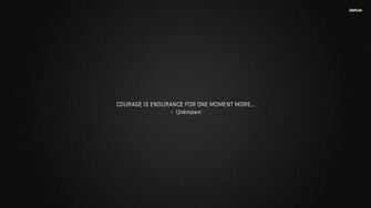 Courage Is Endurance Wallpaper