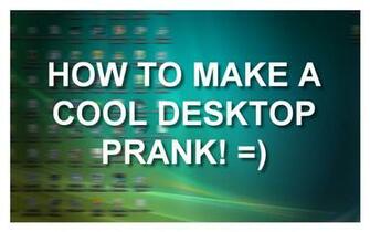 Create A Cool Desktop Prank With Pictures