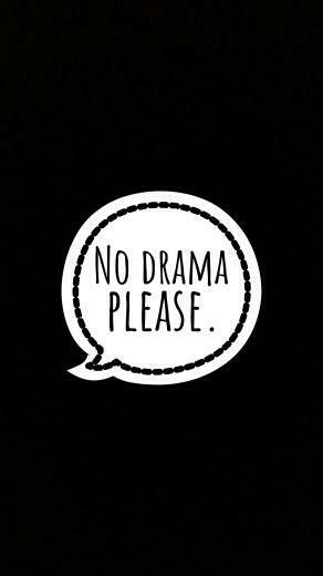 No Drama Please Wallpaper I Want A Studio Quotes