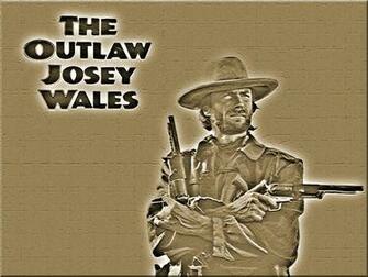 The Outlaw Josey Wales Wp By Swfan1977 Fan Art Wallpaper Movies Tv
