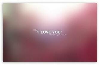 Say I Love You When Can HD Desktop Wallpaper Widescreen High