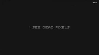 I See Dead Pixels Typography Wallpaper