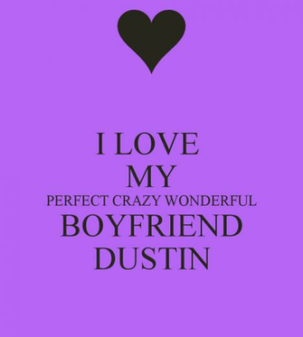 Love My Perfect Crazy Wonderful Boyfriend Dustin Keep Calm And