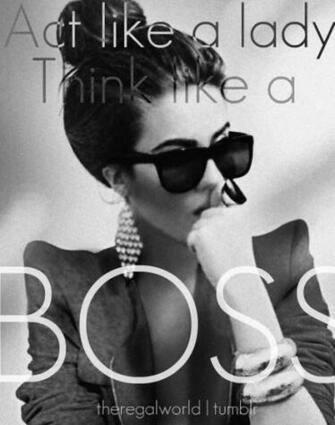 Where We Nestle Act Like A Lady Think Boss