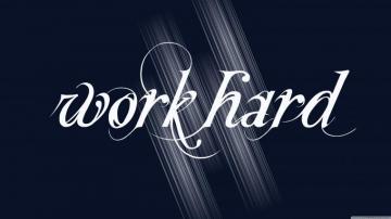 Work Hard Ultra HD Desktop Background Wallpaper For 4k UHD Tv