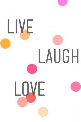 Livelaughlove Wallpaper Jpg Photo By Chantellelovell Photobucket