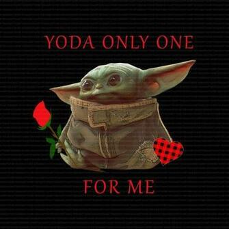 Yoda Only One For Me Png Baby Heart