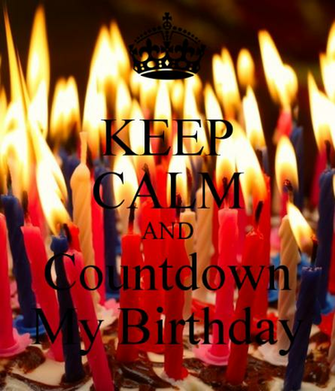 Keep Calm And Countdown My BirtHDay Carry On Image