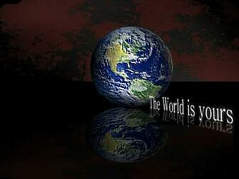 The World Is Yours High Quality And Resolution Wallpaper