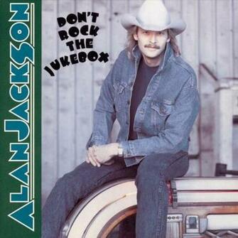Album Essentials Alan Jackson Dont Rock The Jukebox