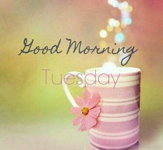 Tuesday Good Morning Img Src Desicomments