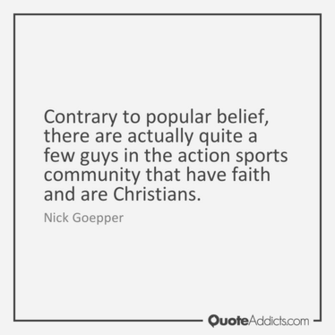 Quotes On Contrary To Popular Belief Quote Addicts